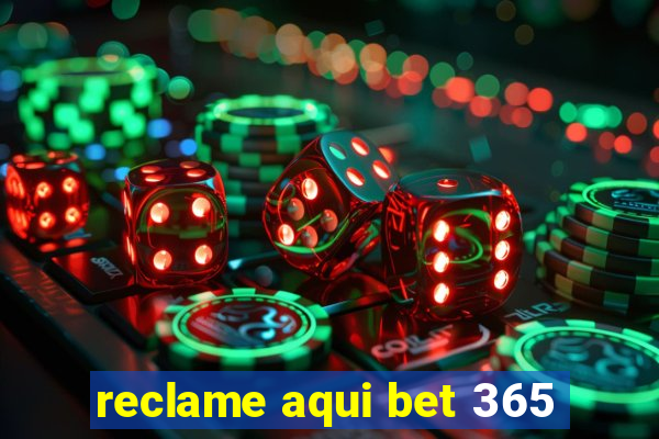 reclame aqui bet 365