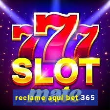 reclame aqui bet 365