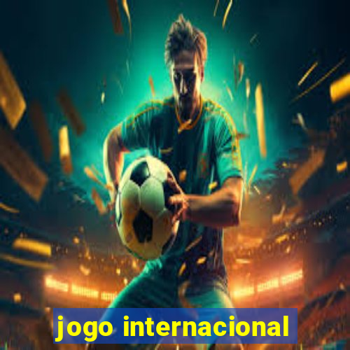 jogo internacional