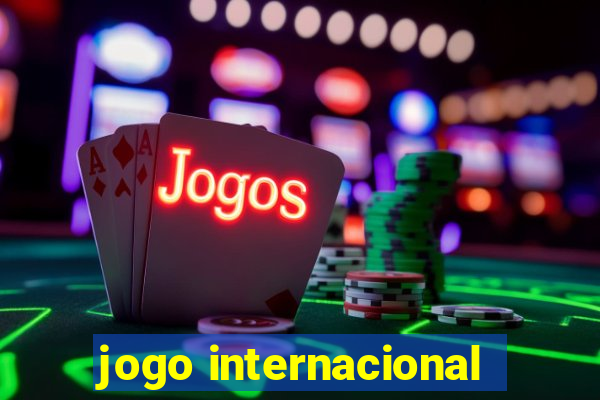 jogo internacional