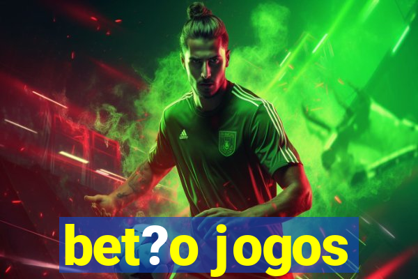 bet?o jogos