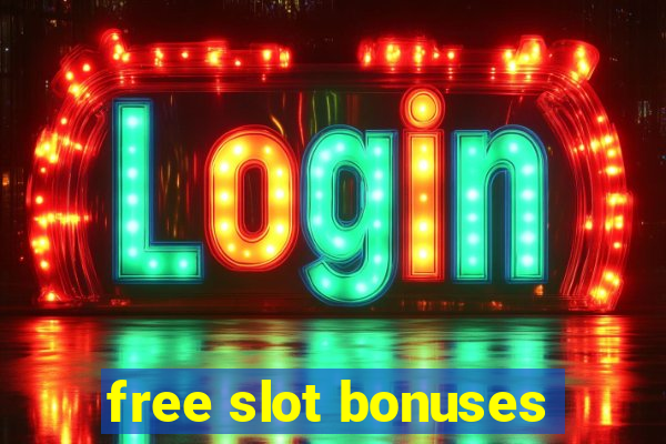 free slot bonuses