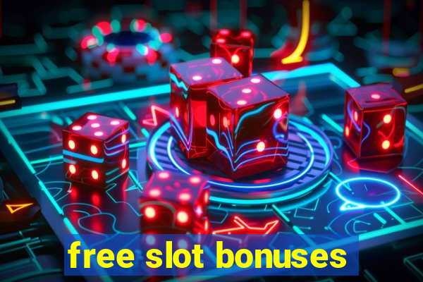 free slot bonuses