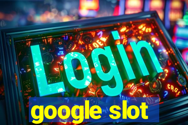 google slot