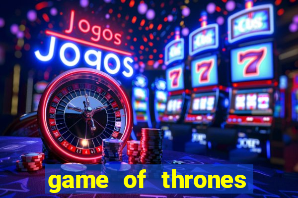 game of thrones slot machine aristocrat