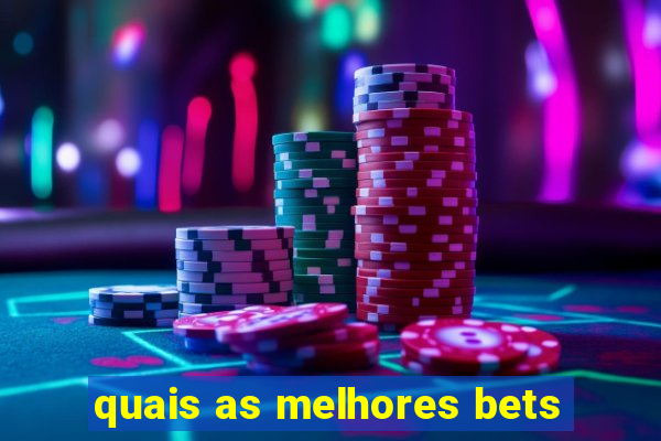 quais as melhores bets