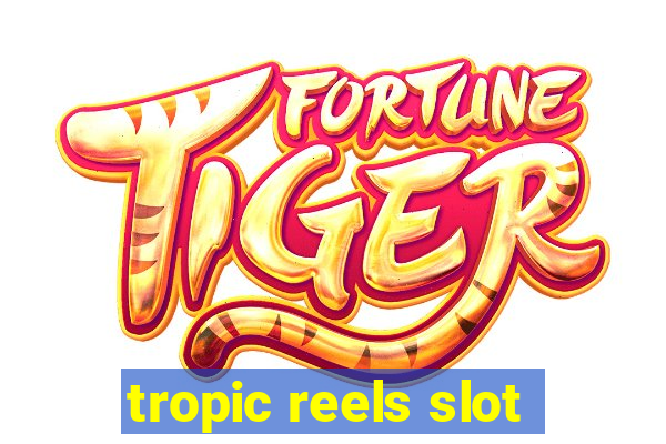 tropic reels slot