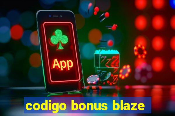 codigo bonus blaze