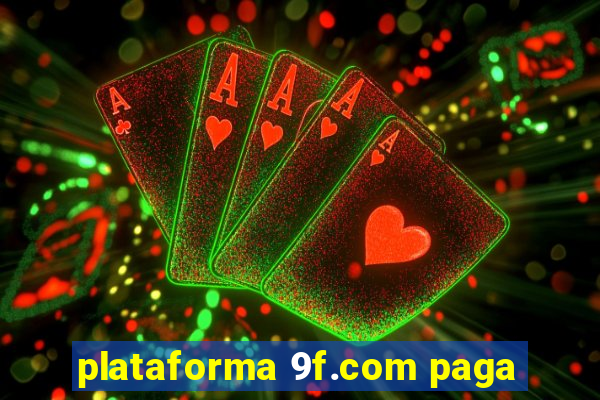 plataforma 9f.com paga