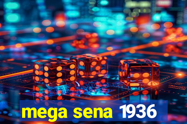 mega sena 1936