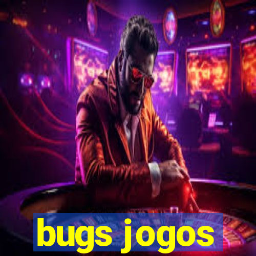 bugs jogos