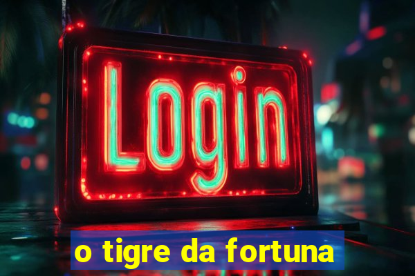 o tigre da fortuna