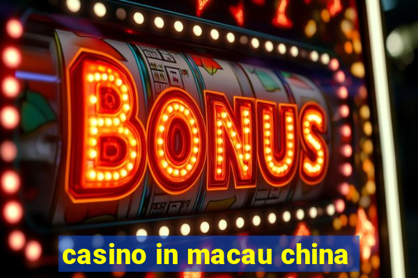 casino in macau china