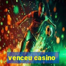 venceu casino