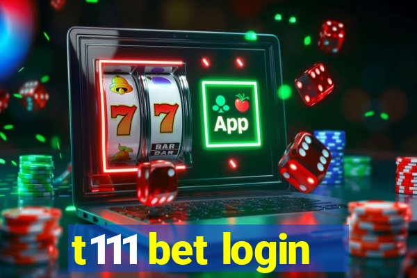 t111 bet login