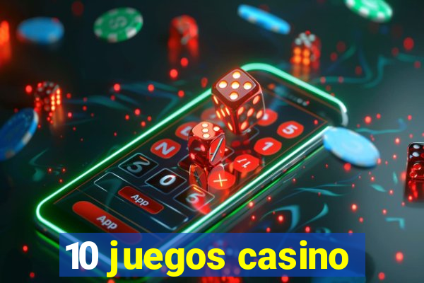 10 juegos casino