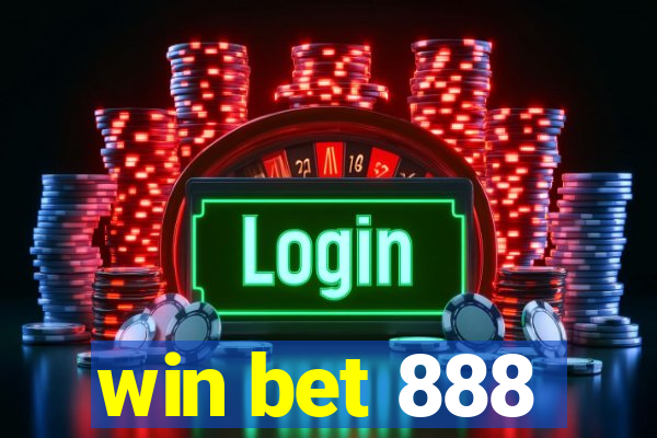 win bet 888