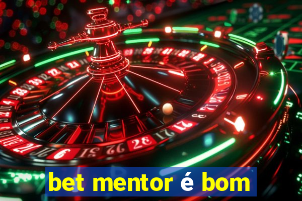 bet mentor é bom