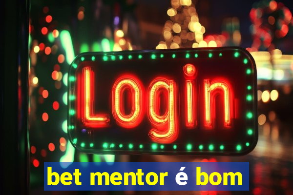 bet mentor é bom