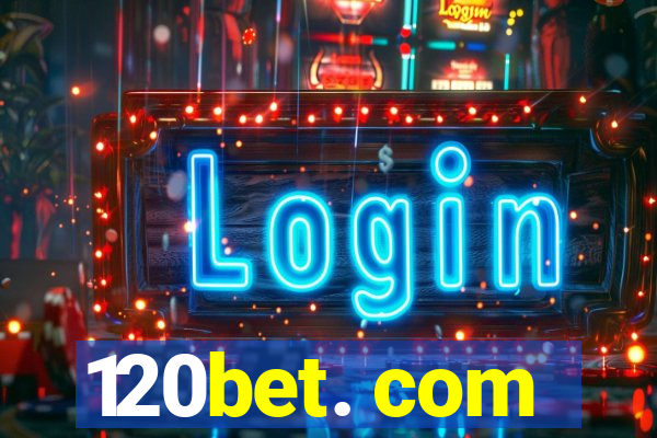 120bet. com