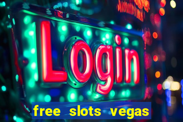 free slots vegas casino games