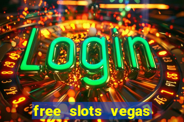 free slots vegas casino games