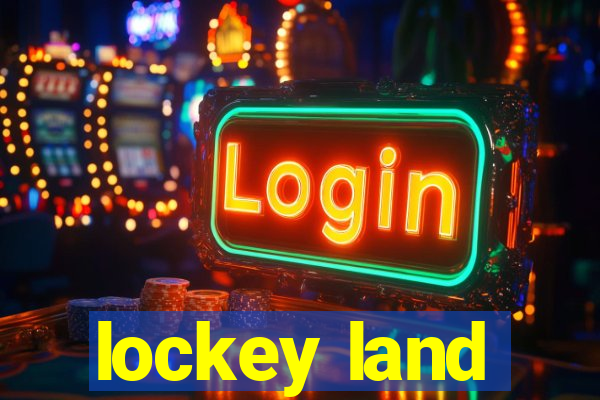 lockey land