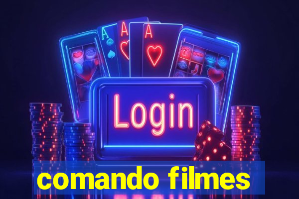 comando filmes