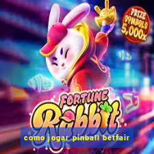 como jogar pinball betfair