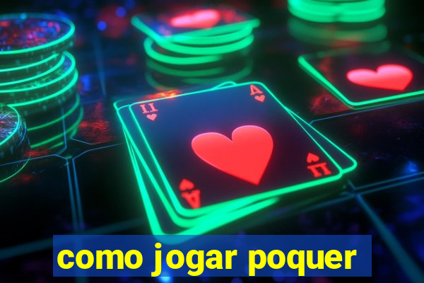 como jogar poquer