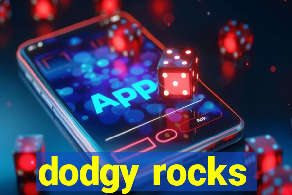 dodgy rocks