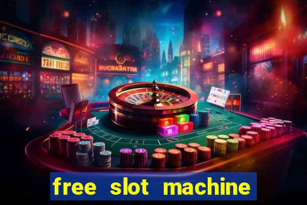 free slot machine to play