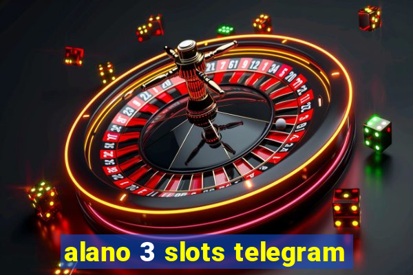 alano 3 slots telegram