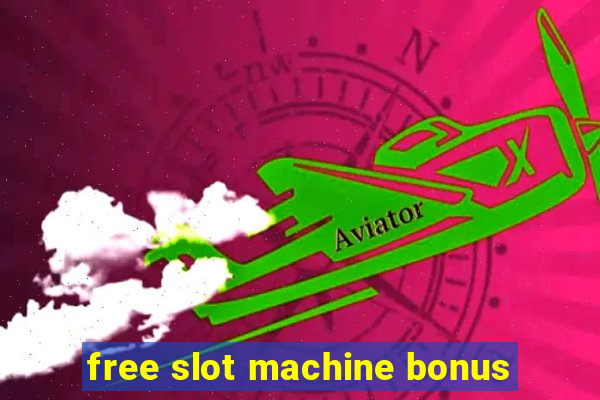 free slot machine bonus