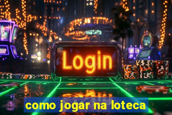 como jogar na loteca