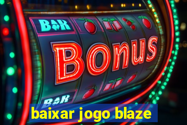 baixar jogo blaze