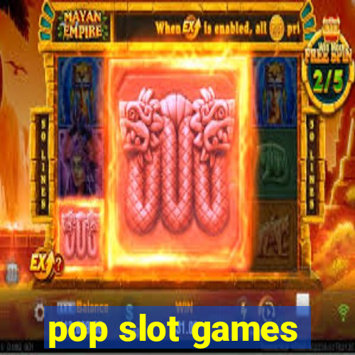 pop slot games