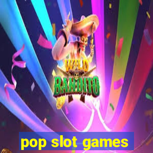 pop slot games