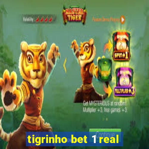 tigrinho bet 1 real