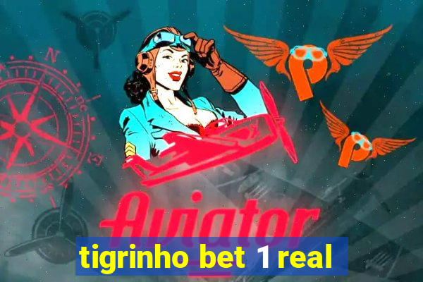 tigrinho bet 1 real