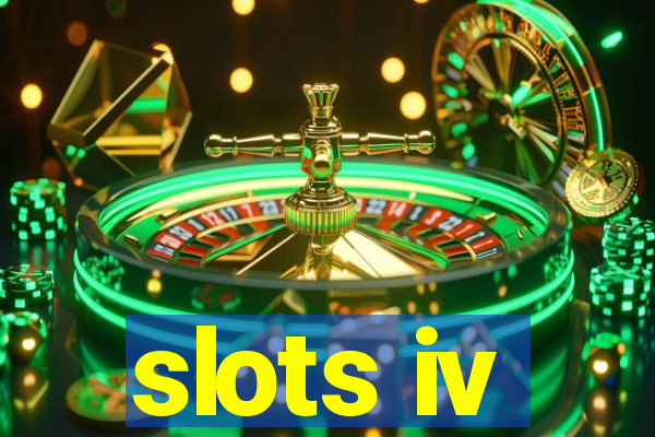 slots iv