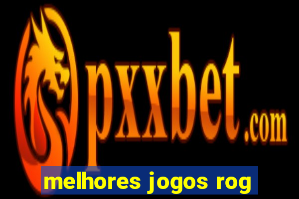 melhores jogos rog