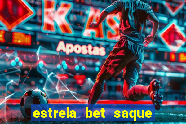 estrela bet saque por dia