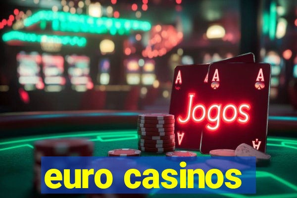 euro casinos