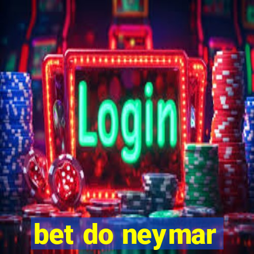 bet do neymar