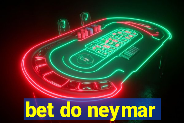 bet do neymar