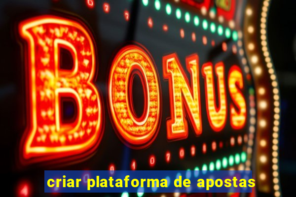 criar plataforma de apostas