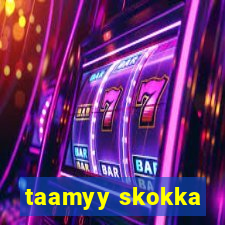 taamyy skokka