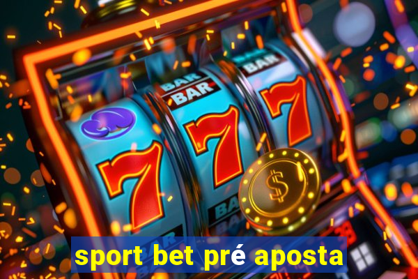 sport bet pré aposta