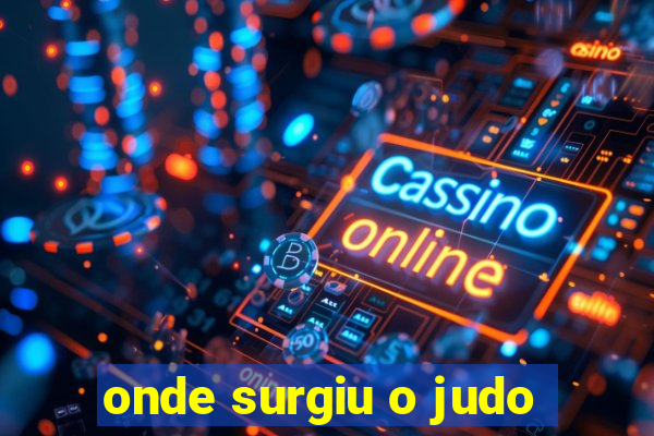 onde surgiu o judo